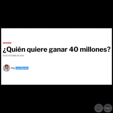 ¿QUIÉN QUIERE GANAR 40 MILLONES? - Por LUIS BAREIRO - Domingo, 02 de Octubre de 2016